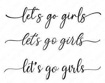 Let's Go Girls svg, Png, Silhouette, Digital Download