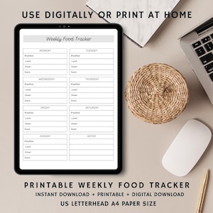 May include: A digital tablet displaying a printable weekly food tracker. The tracker is divided into days of the week with sections for meals and snacks. Text at the top reads "USE DIGITALLY OR PRINT AT HOME". The bottom text says "PRINTABLE WEEKLY FOOD TRACKER".