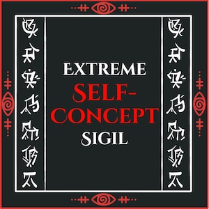 May include: Black square graphic with the words "EXTREME SELF-CONCEPT SIGIL" in white and red. The image has a red border with decorative elements and white vertical text on the sides.