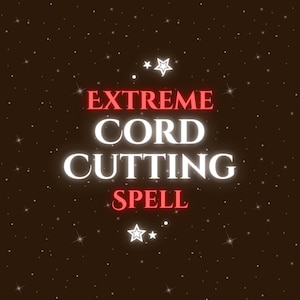 Extreme Cord Cutting Spell and Tarot Card Reading - Insights and Advice Included - Extreme Cord-Cutting Spell and Banishment Ritual