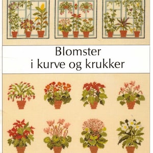 May include: A cross-stitch pattern featuring various potted plants and flowers. The design includes images of plants in windows and individual potted flowers. The text "Blomster i kurve og krukker" is displayed in the center of the image.