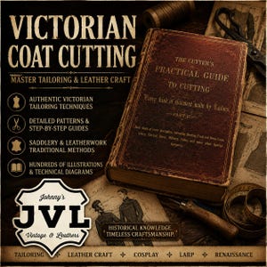 Op de afbeelding: Een vintage boek getiteld The Cutter's Practical Guide to Cutting, Part II, liggend op kleermakerspatronen, een schaar en een meetlint. De tekst Victorian Coat Cutting en JVL Vintage & Leathers is zichtbaar op de afbeelding.