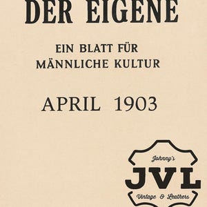 Op de afbeelding: Een vintage tijdschriftomslag met de titel "DER EIGENE" in vette zwarte letters. Daaronder staat "EIN BLATT FÜR MÄNNLICHE KULTUR" en "APRIL 1903". Onderaan staat een logo voor "JVL Vintage & Leathers" met tekst over de vroege homomannen cultuur.