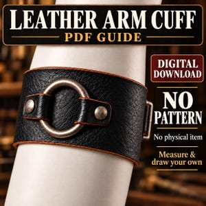 Op de afbeelding: Een zwarte leren armmanchet met een centrale metalen ring vastgezet met twee klinknagels. De tekst LEATHER ARM CUFF PDF GUIDE, DIGITAL DOWNLOAD, NO PATTERN, No physical item en Measure & draw your own staat op de afbeelding.