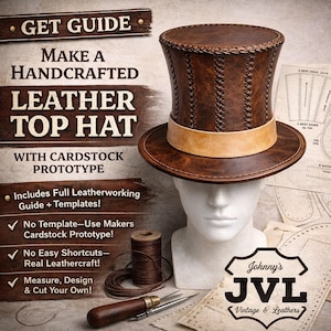 Make Your Own Steampunk Top Hat, Leather DIY Guide, No Template Pattern, Cosplay Hat PDF