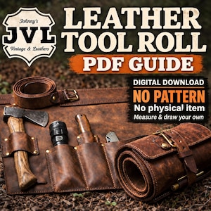 May include: A brown leather tool roll PDF guide featuring text that reads Johnny's JVL Vintage & Leathers, LEATHER TOOL ROLL PDF GUIDE, DIGITAL DOWNLOAD, NO PATTERN, No physical item, Measure & draw your own. Includes a hatchet, flashlight, and knife.