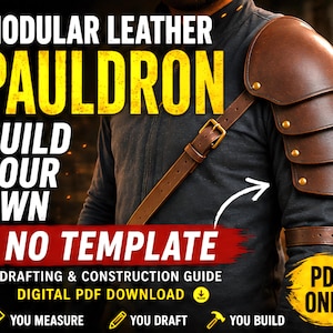 Op de afbeelding: Een bruine leren schouderplaat met gelaagde segmenten en koperen klinknagels, vastgezet met een leren riem met een koperen gesp. De afbeelding bevat de tekst: MODULAR LEATHER PAULDRON, BUILD YOUR OWN, NO TEMPLATE, DRAFTING & CONSTRUCTION GUIDE, DIGITAL PDF DOWNLOAD, PDF ONLY, YOU MEASURE, YOU DRAFT, YOU BUILD.