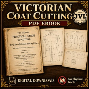 Könnte beinhalten: Ein digitales PDF-E-Book mit dem Titel Victorian Coat Cutting, das ein Vintage-Buchcover mit dem Titel The Cutter's Practical Guide to Cutting von W.D.F. Vincent sowie technische Schnittmuster für Mäntel, Kragen und Taschen zeigt.