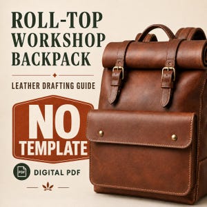 Roll-Top Leather Backpack Drafting Guide PDF | Illustrated Bag Construction Manual | No Printable Pattern