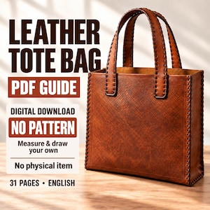 Pode incluir: Uma bolsa tote de couro marrom com bordas costuradas visíveis e duas alças. O texto diz: LEATHER TOTE BAG, PDF GUIDE, DIGITAL DOWNLOAD, NO PATTERN, Measure & draw your own, No physical item, 31 PAGES, ENGLISH. A bolsa tem uma superfície texturizada.