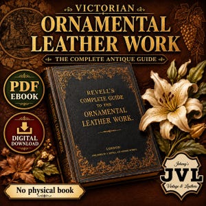 Op de afbeelding: Een digitale gids getiteld Victorian Ornamental Leather Work met een zwart boek met goudkleurige tekst en versierde randen. De afbeelding bevat een witte lelie, een PDF-ebookpictogram, een downloadpictogram en de tekst No physical book.