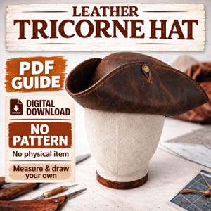 Leather Tricorne Hat Drafting & Construction Guide PDF, Pirate Costume, No Ready-Made Pattern