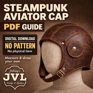 Leather Aviator Cap Drafting & Construction Guide PDF, Steampunk Pilot Hat, No Template