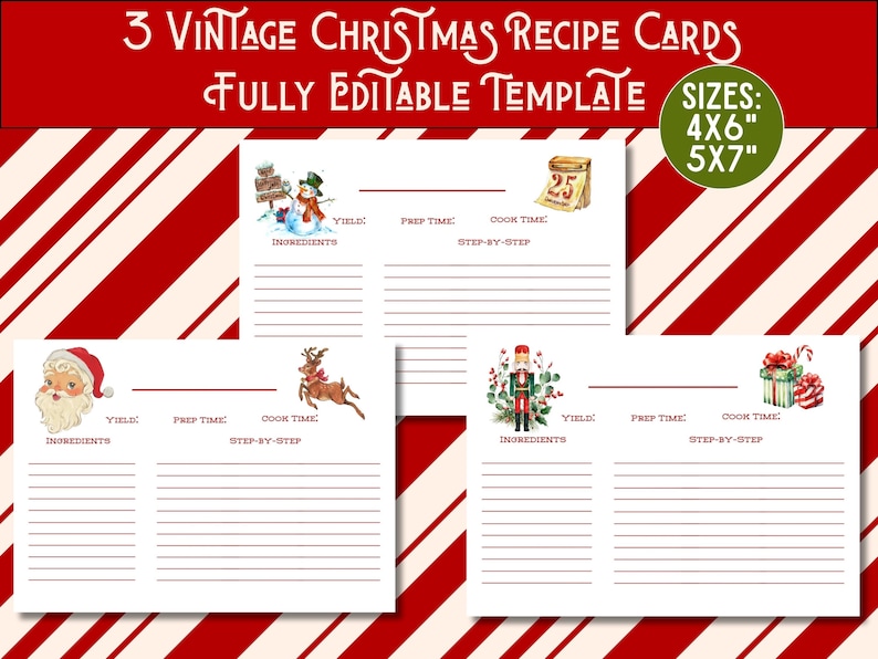 May include: Three vintage Christmas recipe cards with festive illustrations of Santa, a snowman, a reindeer, a nutcracker, and gifts. The cards are fully editable and available in 4x6 and 5x7 inch sizes. The text includes "Yield", "Prep Time", "Cook Time", and "Ingredients".