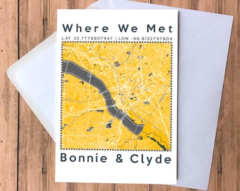 May include: A yellow and gray map with the text "Where We Met" and coordinates "LAT 32.7778807947 | LON -96.8132797804". The map is surrounded by a black and white checkered border. The text "Bonnie & Clyde" is below the map.