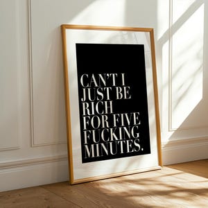 White Lotus Belinda Quote Print – “Can’t I Just Be Rich for Five Minutes” Minimalist Wall Art, Modern Typography Poster