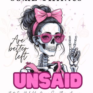 Some Things Are Better Left Unsaid – Skeleton Girl Funny Sarcastic Humor PNG