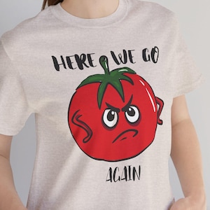 T-shirt tomaat, Here We Go Again, schattig tuinshirt, T-shirt tomaat, leuke zomeroutfit, perfect cadeau voor fijnproevers