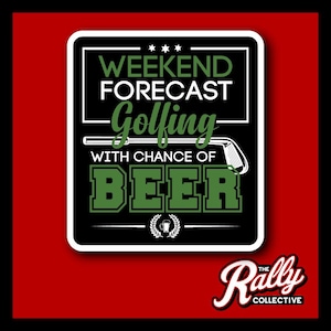 Weekend Forcast Golf Decal | Perfect Sticker for Car, Laptop, Tumbler | Sports Fan Gift | Durable Outdoor Vinyl