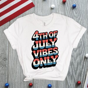 4. Juli Vibes Nur Shirt, Retro USA Patriotisches T-Shirt, Rot Weiß Blau