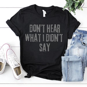 Don&#39;t Hear What I Didn&#39;t Say Shirt for Autism Awareness, Love on the Spectrum Graphic Tee, Comfort Colors Sensory Friendly Gift Shirt