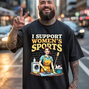 I Support Women&#39;s Sports Shirt: Feminist Equality Graphic Tee