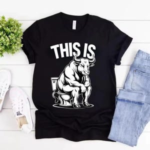 Funny Bull Graphic Tee: Sarcastic Toilet Humor Shirt