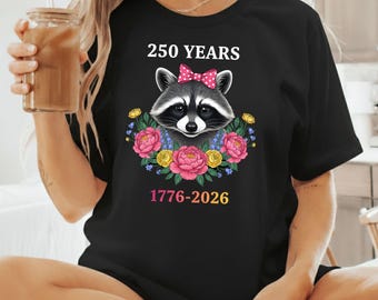 Feral & Free 250 Years Shirt, Patriotic Raccoon Floral Tee, 1776–2026 America 250th Birthday, Funny Trash Panda 4th of July, Comfort Colors