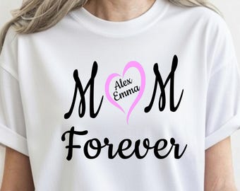 Mom Forever Custom Name Shirt with Kids Name,Heartfelt Mother’s Day Gift Women,Sentimental Birthday Tee for New Moms
