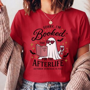 Halloween Book Shirt, Sorry I'm Booked for the Afterlife, Ghost Book Lover Tee, Fall Reading Shirt
👻 SORRY, I'M BOOKED FOR THE AFTERLIFE

For the reader whose October schedule is already completely full.