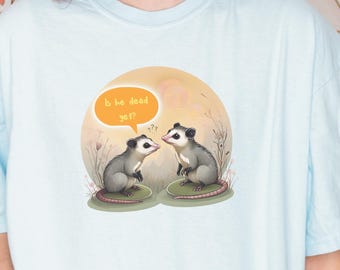 Cute Opossum Lover Is He Dead Yet Tee FDT Comfort Colors Hidden Message, Subtle FDT, Resist, for Women, for men, Anti-Trump, Anti-Maga