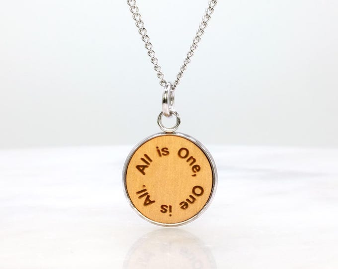 Words to Carry Necklace: “All Is One, One Is All” Engraved Wooden Pendant