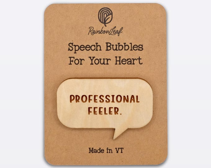Speech Bubbles for Your Heart Pin: Professional Feeler