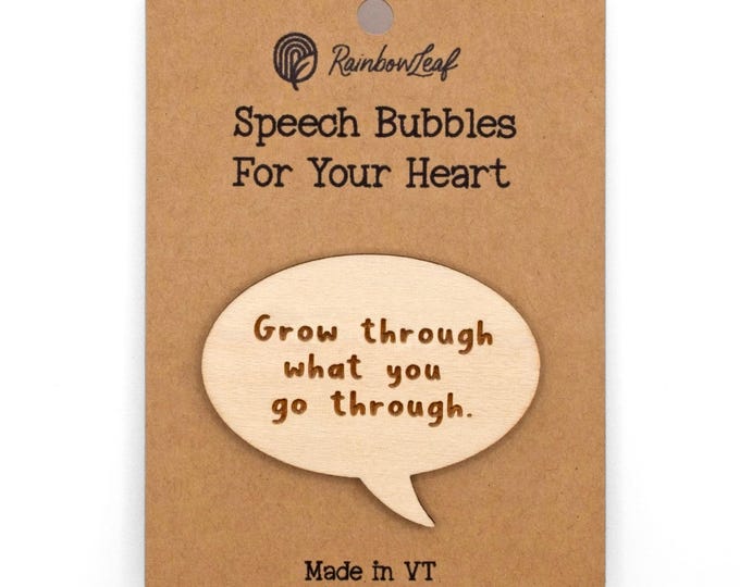 Speech Bubbles for Your Heart Magnet: Grow through what you go through