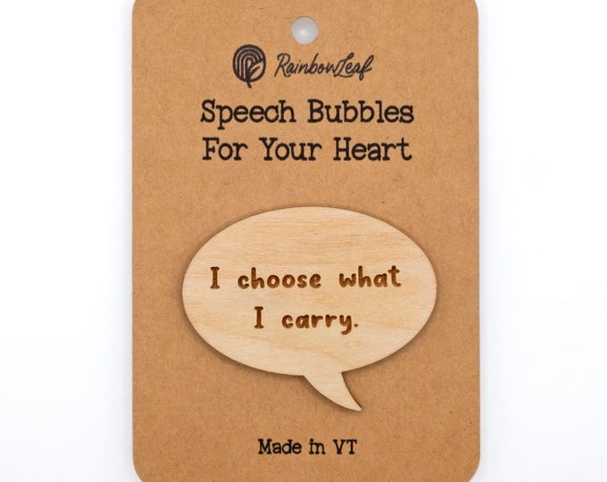 Speech Bubbles for Your Heart Magnet: I choose what I carry