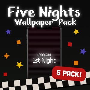 Puede incluir: Paquete de fondos de pantalla de Five Nights at Freddy's con un fondo negro y una pantalla de teléfono que muestra el texto "12:00 A.M. 1st Night". La pantalla del teléfono está rodeada de estrellas y cuadrados coloridos. El texto "5 PACK!" está en un círculo rojo en la parte inferior de la imagen.