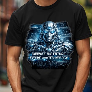 Koszulka „Przyjmij przyszłość i rozwijaj się z technologią” | Koszulka z robotem science fiction