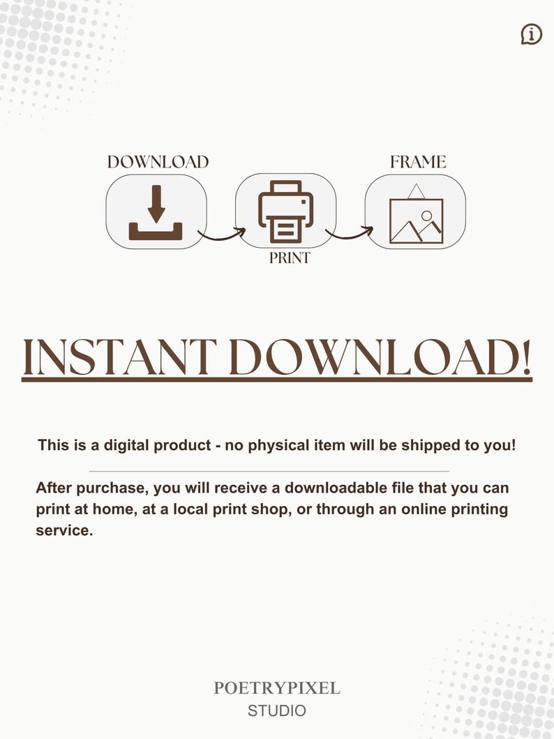 May include: Cream-colored graphic with the words "INSTANT DOWNLOAD!" and instructions: download, print, and frame. The image includes icons for each step. The text also states that it is a digital product.