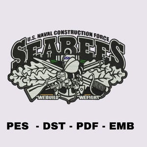 May include: Embroidered patch featuring the U.S. Naval Construction Force, with the word "SEABEES" in a bold, stylized font. The design includes a cartoon figure with weapons and the phrases "WE BUILD" and "WE FIGHT". The patch is in black, white, and green.