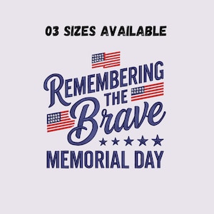 May include: A design with the text "Remembering The Brave Memorial Day" in navy blue script, with American flags and stars. The text "03 SIZES AVAILABLE" is at the top. The design is on a light purple background.