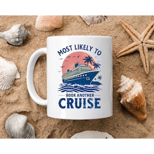 Most Likely to Book Another Cruise Mug, Tropical Cruise Ship Gift | Funny Cruise Lover Coffee Cup | Vacation Addict Mug | Cruise Life Gift