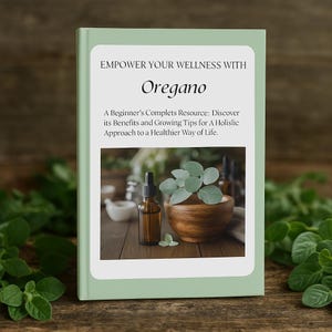 Herb and Spice Mastery: Oregano | Grow and Use Medicinal | Begginer&#39;s Guide | Natural Remedies | PDF Download