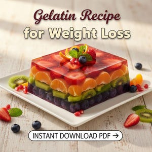 May include: A colorful gelatin dessert with layers of fruit, including strawberries, oranges, kiwi, and blueberries, arranged in a square shape. The text "Gelatin Recipe for Weight Loss" is displayed above the dessert, with "Instant Download PDF" below.