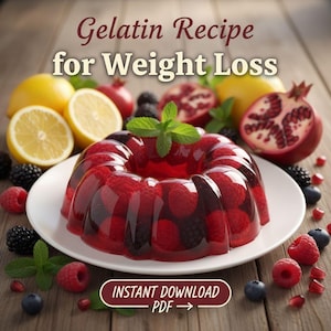 May include: A vibrant image features a gelatin dessert with raspberries and blackberries on a white plate, surrounded by fresh fruit. The text "Gelatin Recipe for Weight Loss" is at the top, with a button that says "Instant Download PDF".