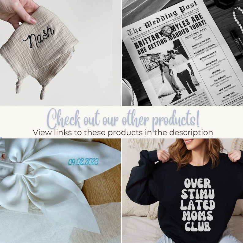 May include: A collage of products including a beige baby blanket with the name "Nash" embroidered in black, a black and white wedding newspaper, a white bow with the date "09.02.2023" embroidered in blue, and a black sweatshirt with the text "OVER STIMULATED MOMS CLUB".