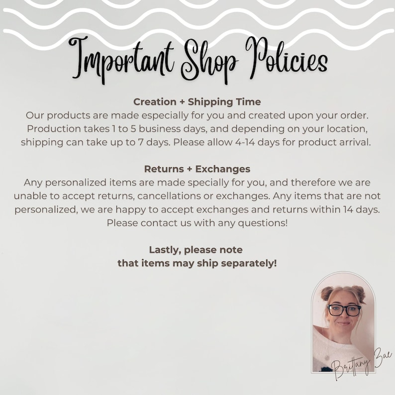 May include: A graphic with the text "Important Shop Policies" in a decorative font. The text details creation and shipping times, return and exchange policies, and a note about separate shipping. A photo of a woman with glasses is in the bottom right.