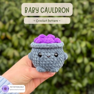 May include: A gray crocheted baby cauldron with a purple textured top, black safety eyes, and a small stitched mouth. The text BABY CAULDRON ~ Crochet Pattern ~ is displayed above, and a PDF PATTERN ONLY label is at the bottom left corner.