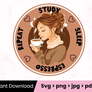 Espresso svg, amante de café svg, estudo, sono, expresso, repetição svg, humor png, amante de café png, arquivo de corte png Cricut Silhouette