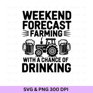 Pronóstico de fin de semana de agricultura con posibilidad de beber, agricultura Svg, granja Svg, camiseta de granja, cita de granja Svg, tractor Svg, granjero, vida en la granja.
