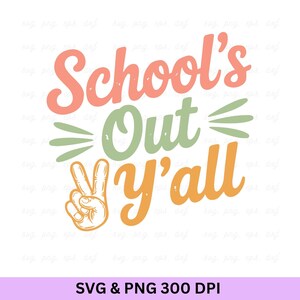 La scuola è finita, gente! SVG, Ultimo giorno di scuola SVG, Maglietta dell'insegnante, Insegnante divertente SVG, Vacanze estive SVG, Fine della scuola SVG, Insegnante estate SVG